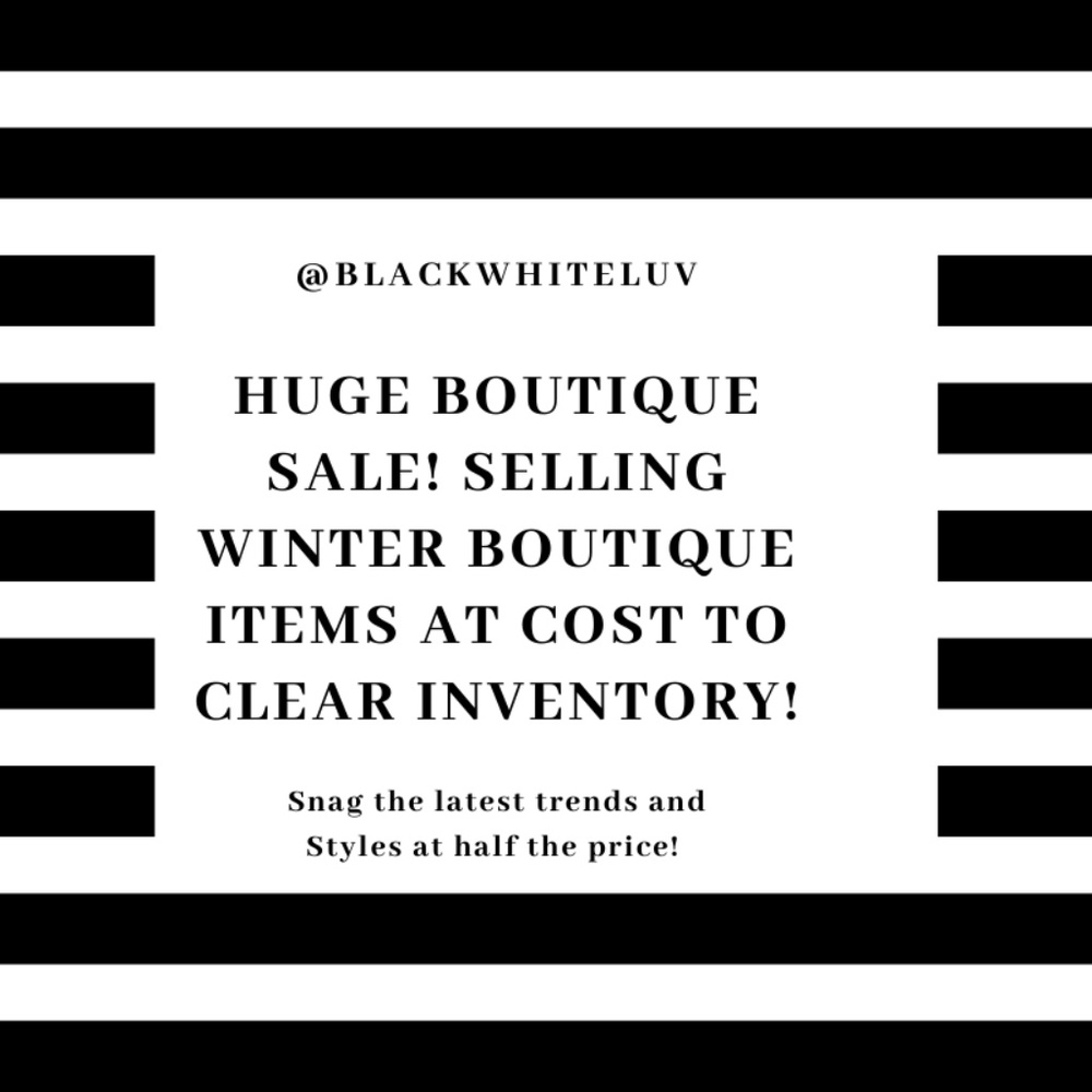 All winter boutique items are reduced to my cost